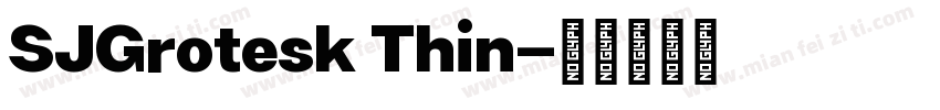 SJGrotesk Thin字体转换